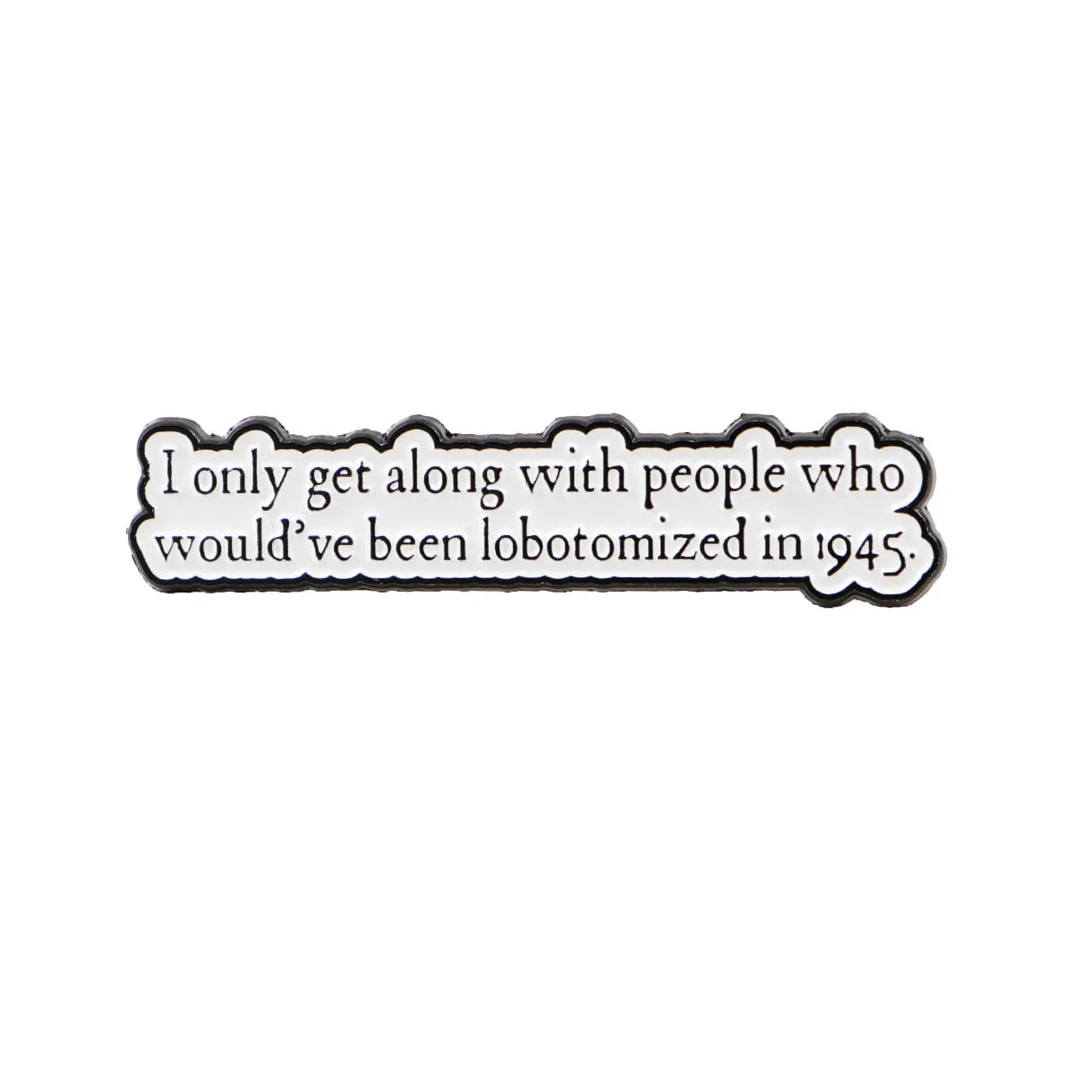 1945 Lobotomized Enamel Pin 1