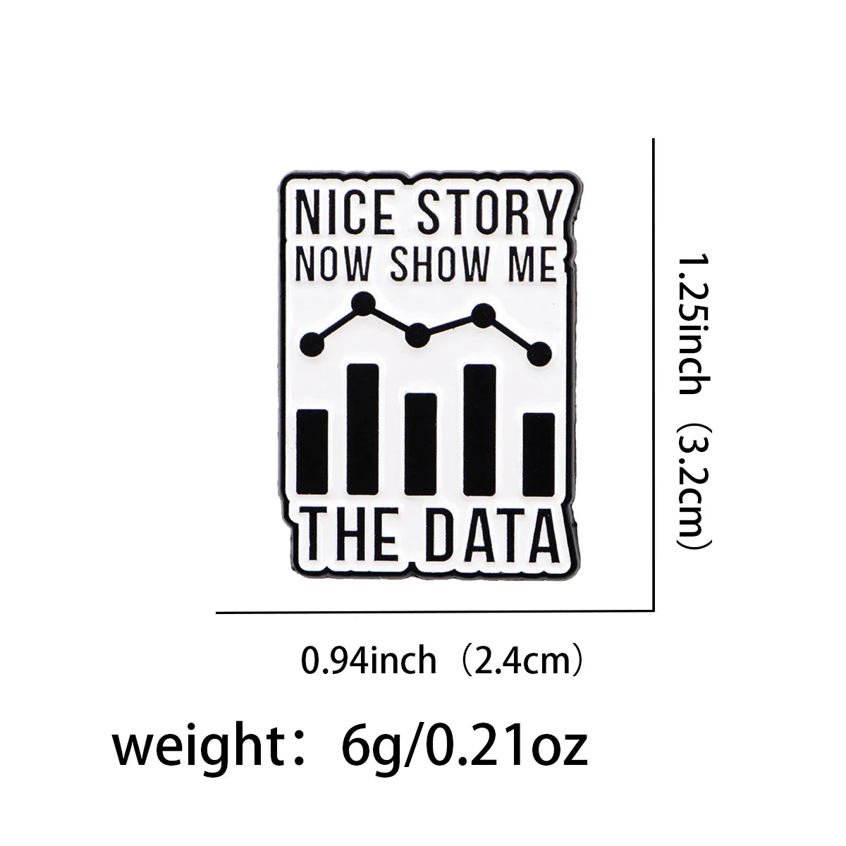 Data Science Nice Story Now Show Me The Data Enamel Pin 1