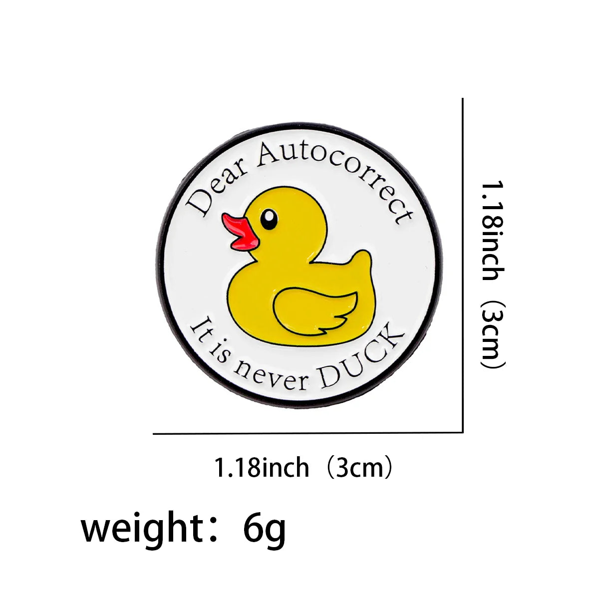Dear Autocorrect It is never DUCK Enamel Pin 1
