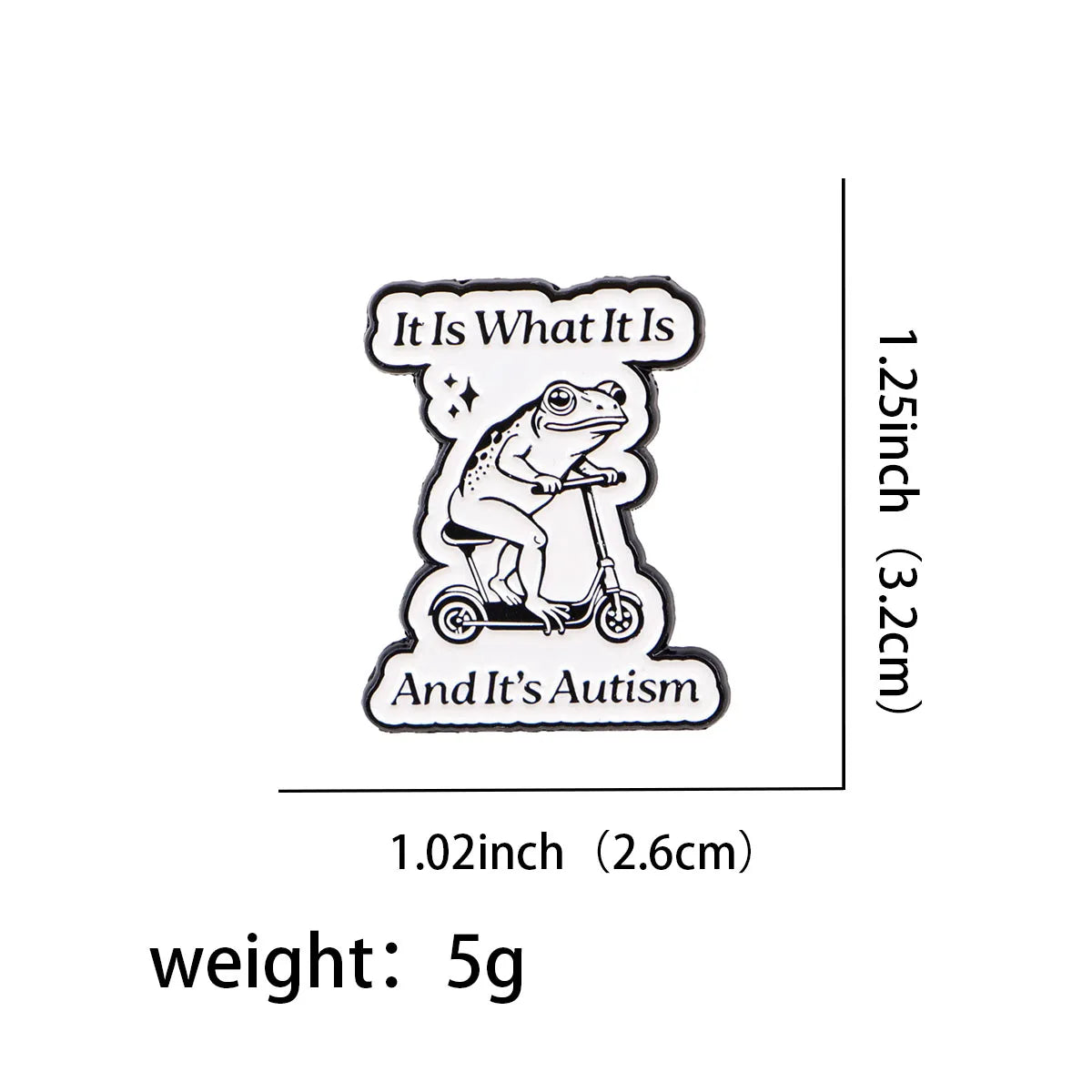 Funny Frog ’It Is What It Is And It’s Autism’ Enamel Pin 1