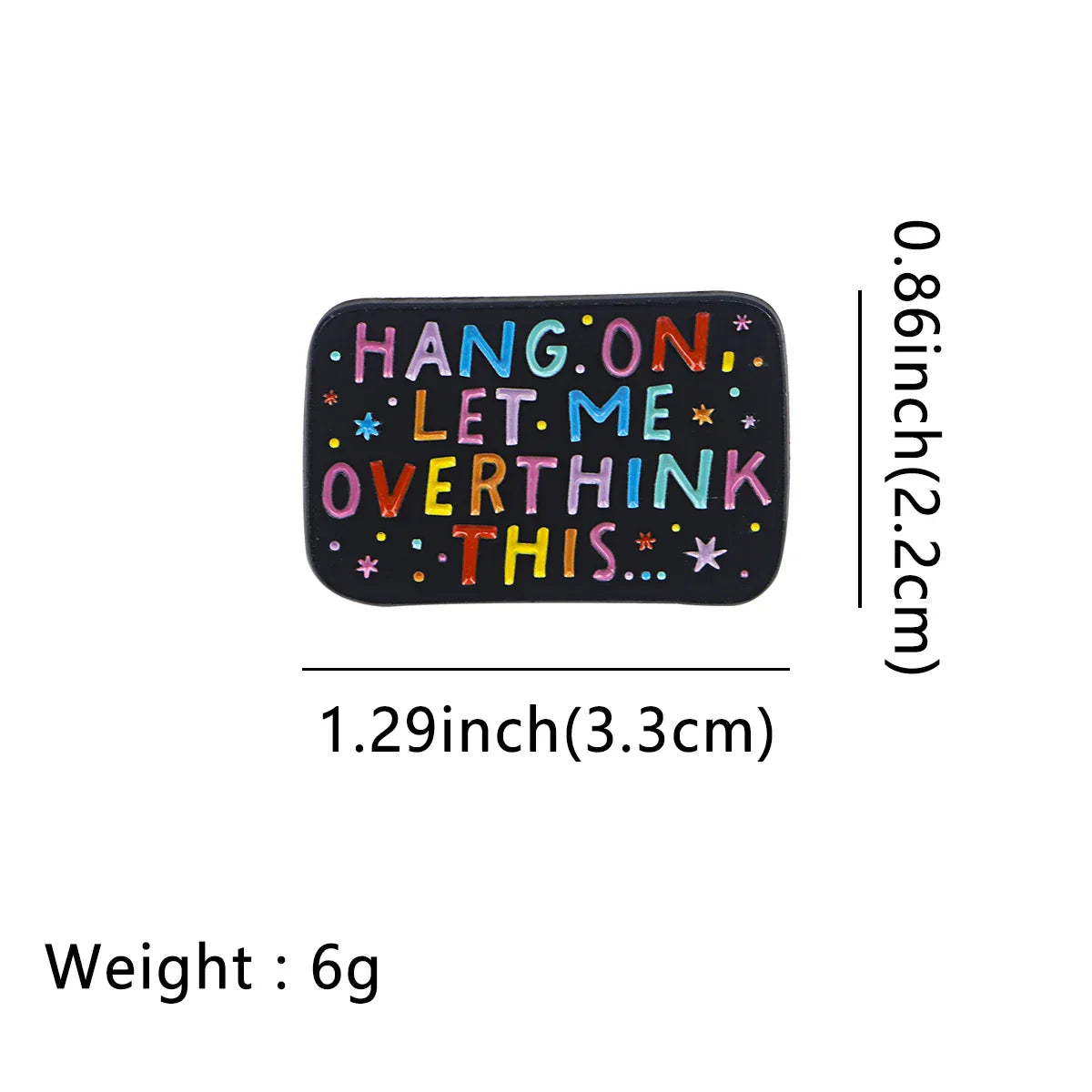 Hang On Let Me Overthink This Enamel Pin 1