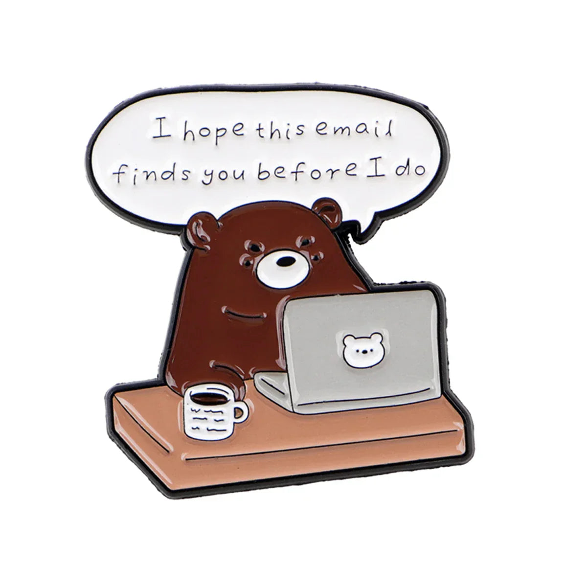 Funny Bear Enamel Pin Humorous Work Quotes Brooches Lapel Pins Badge on Backpack Clothing Accessories Fashion Jewelry