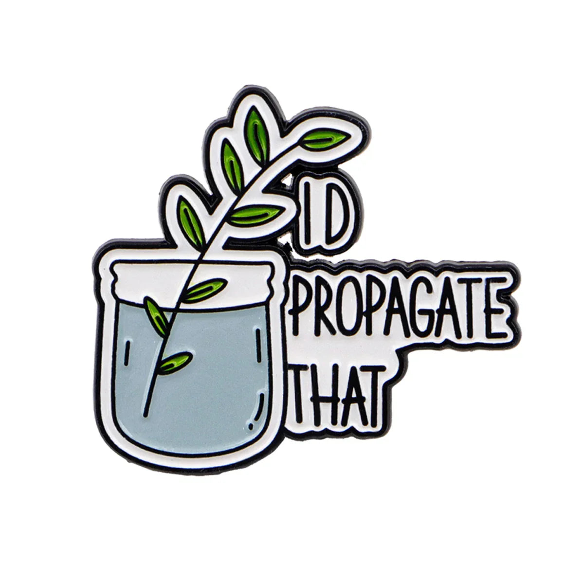Plant Enamel Pin ’I D PROPAGATE THAT’ Brooch Lapel Pins Badge on Backpack Clothing Accessories Fashion Jewelry Friends