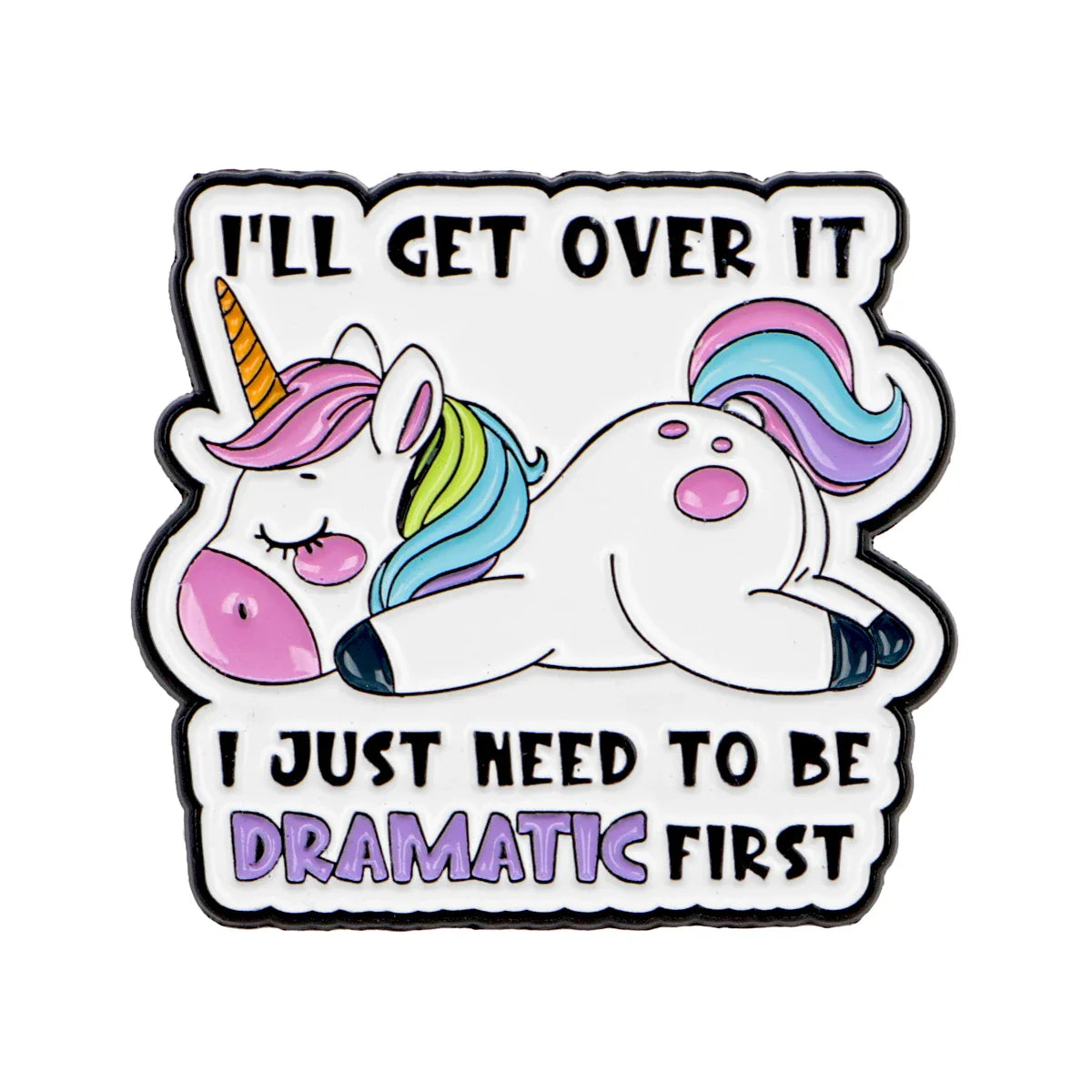 ’I’ll Get Over It’ Enamel Pin 1