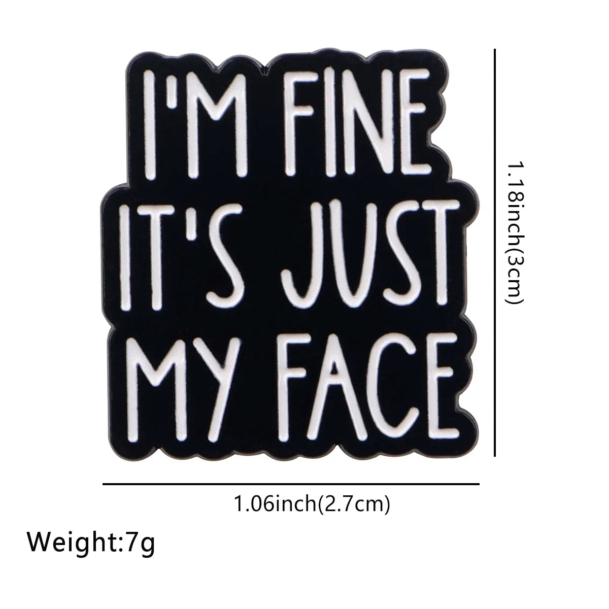 I’m Fine It’s Just My Face Enamel Pin 1
