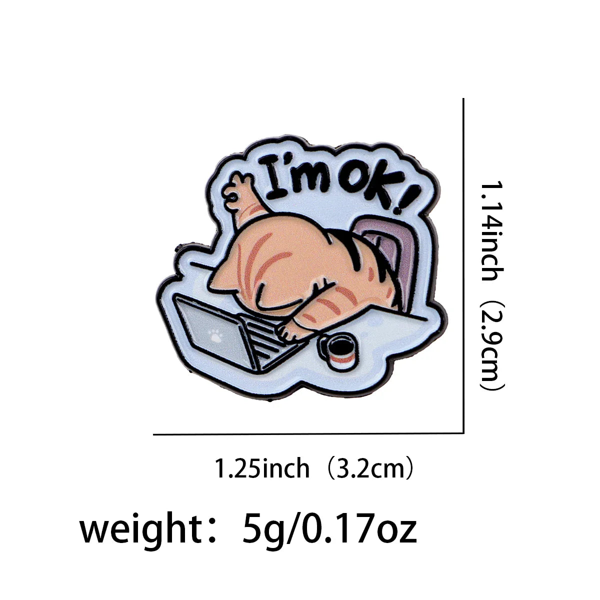 I’m Ok! Office Cat Enamel Pin 1