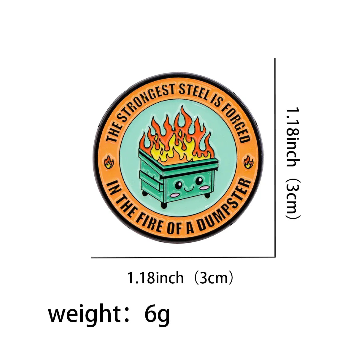 In The Fire Of A Dumpster Enamel Pin 1