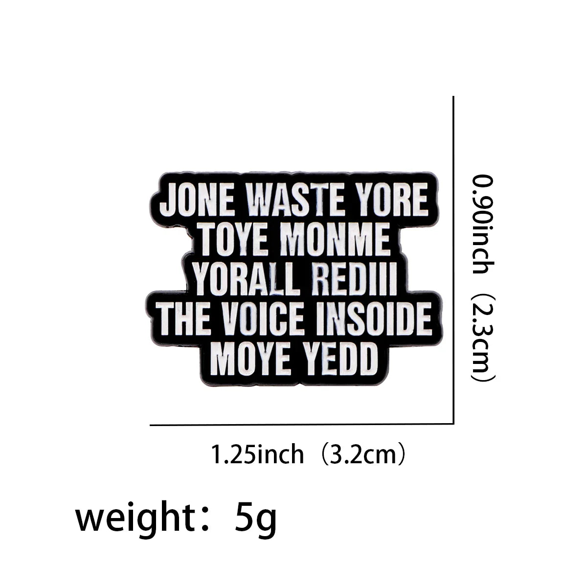 Jone Waste Yore Toye Monme Yorall Rediii The Voice Insoide Moye Yedd Enamel Pin 1 / MULTI