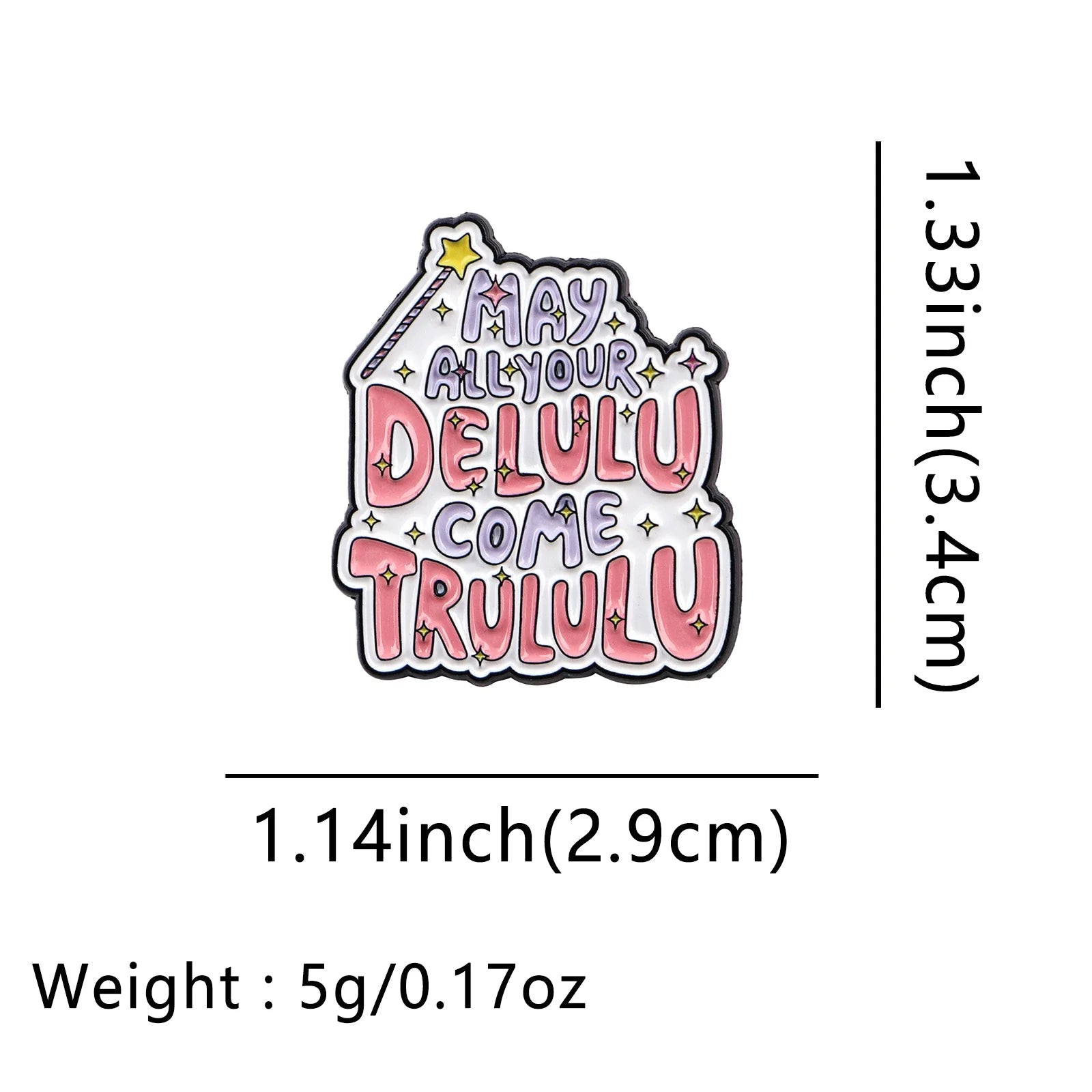May All Your Delulu Come Trululu Enamel Pin 1