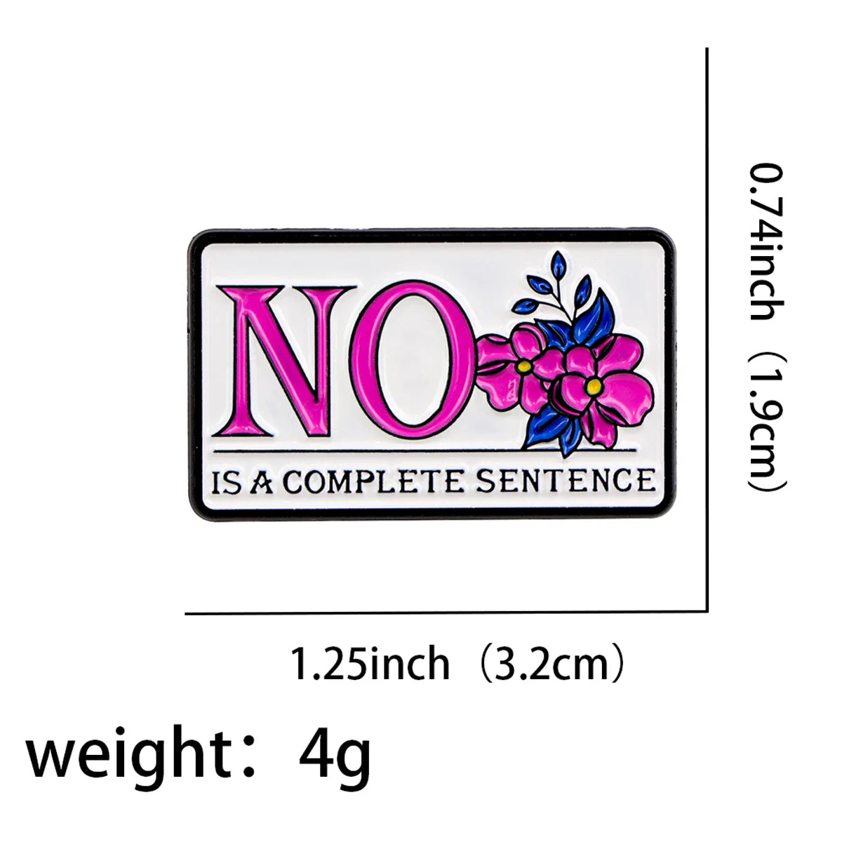 NO Is A Complete Sentence Enamel Pin 1