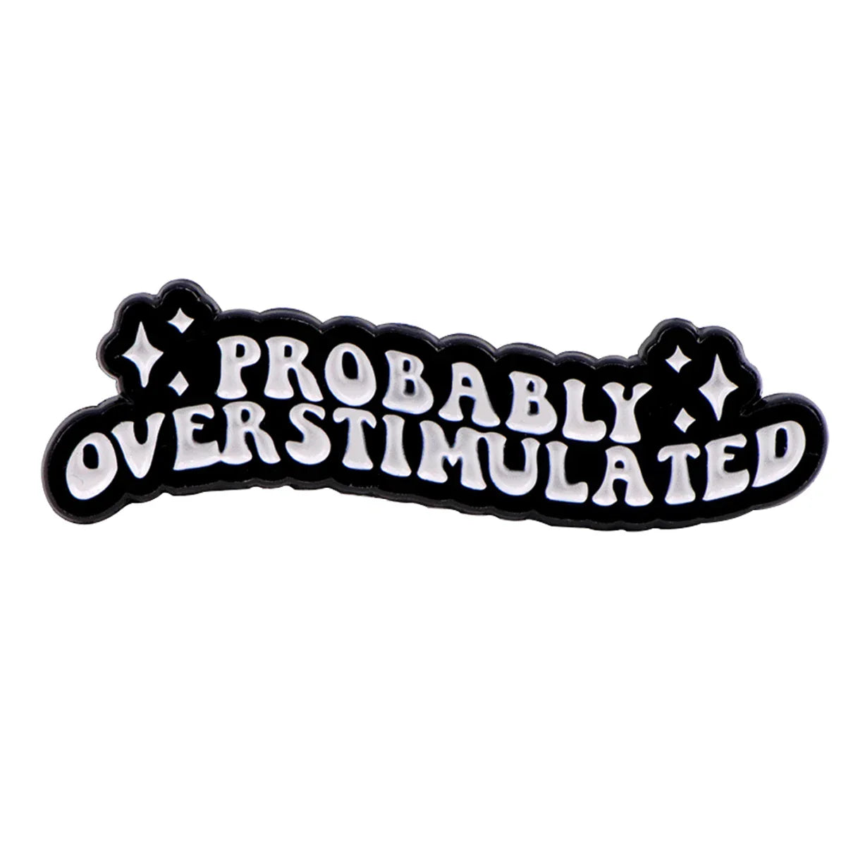 Probably Overstimulated Enamel Pin 1