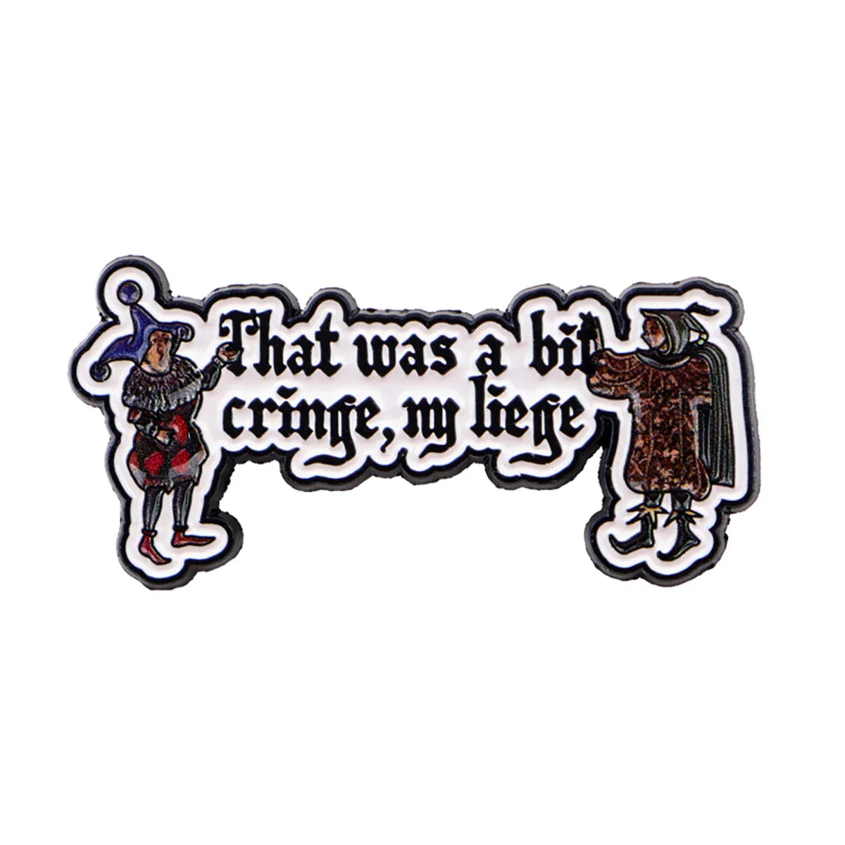 Medieval Sarcastic Quotes Enamel Pin Funny knight Brooch Pines Lapel Pins Badge Clothing Accessories Fashion Jewelry