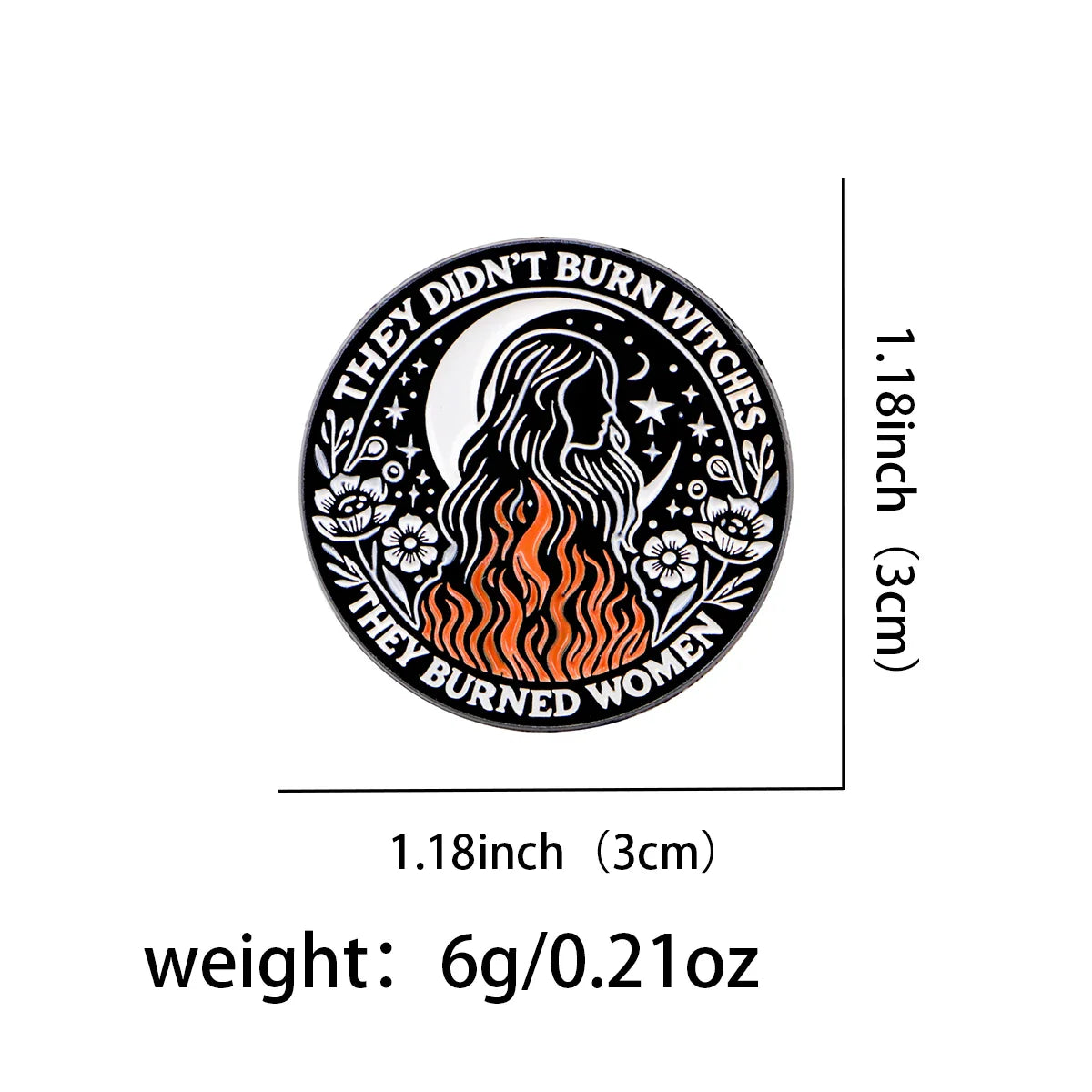 They Didn’t Burne Witches They Burned Women Enamel Pin 1