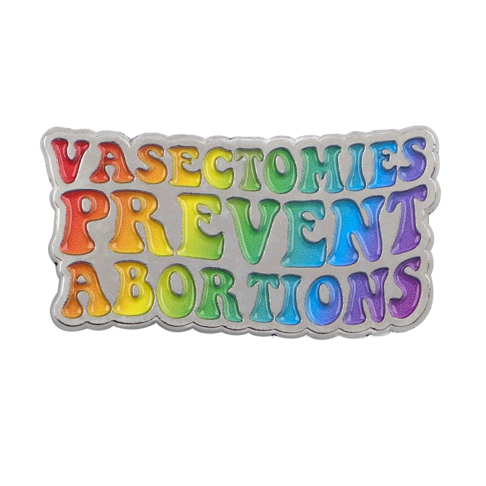 Vasectomies Prevent Abortions Enamel Pin 1