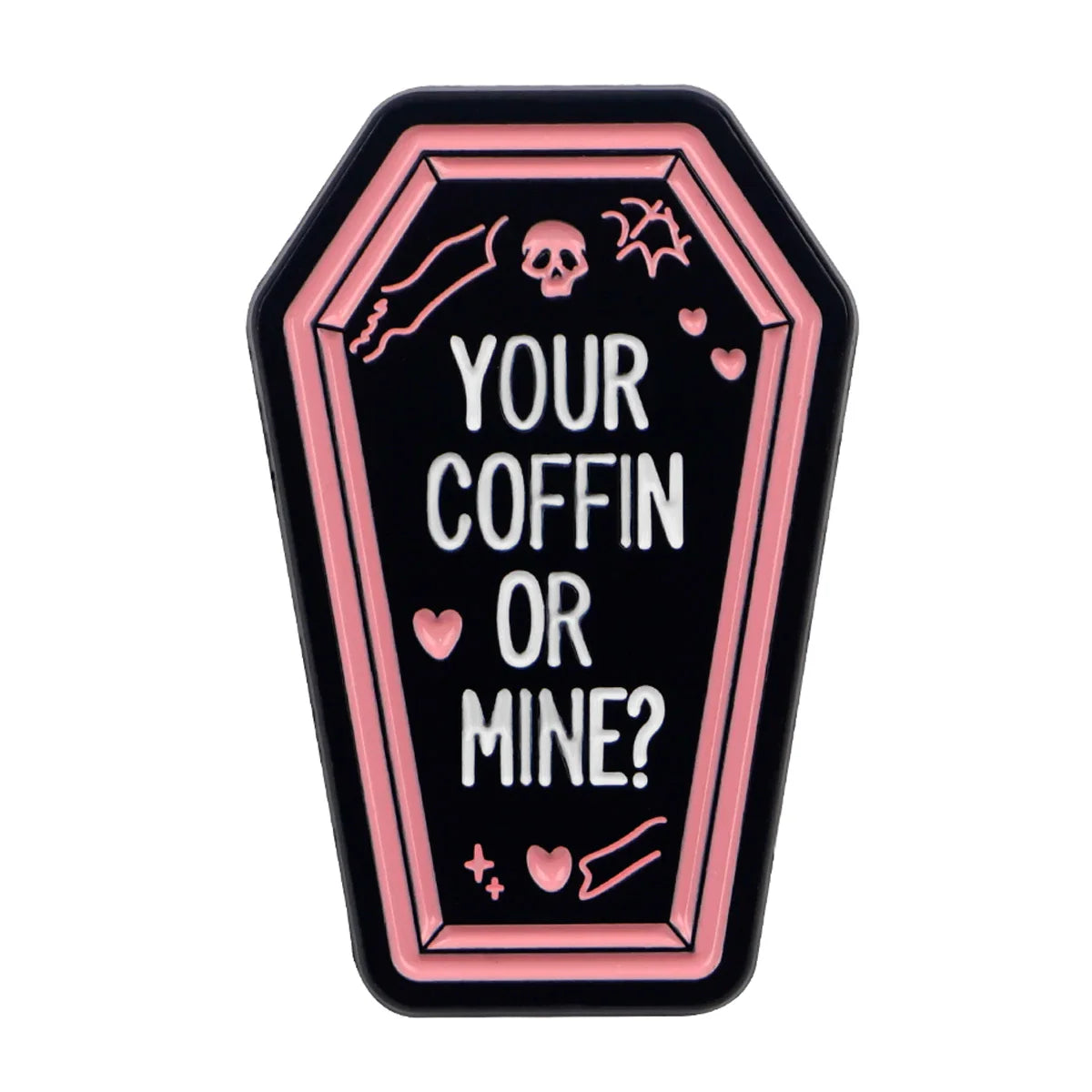 Your Coffin Or Mine Enamel Pin 1