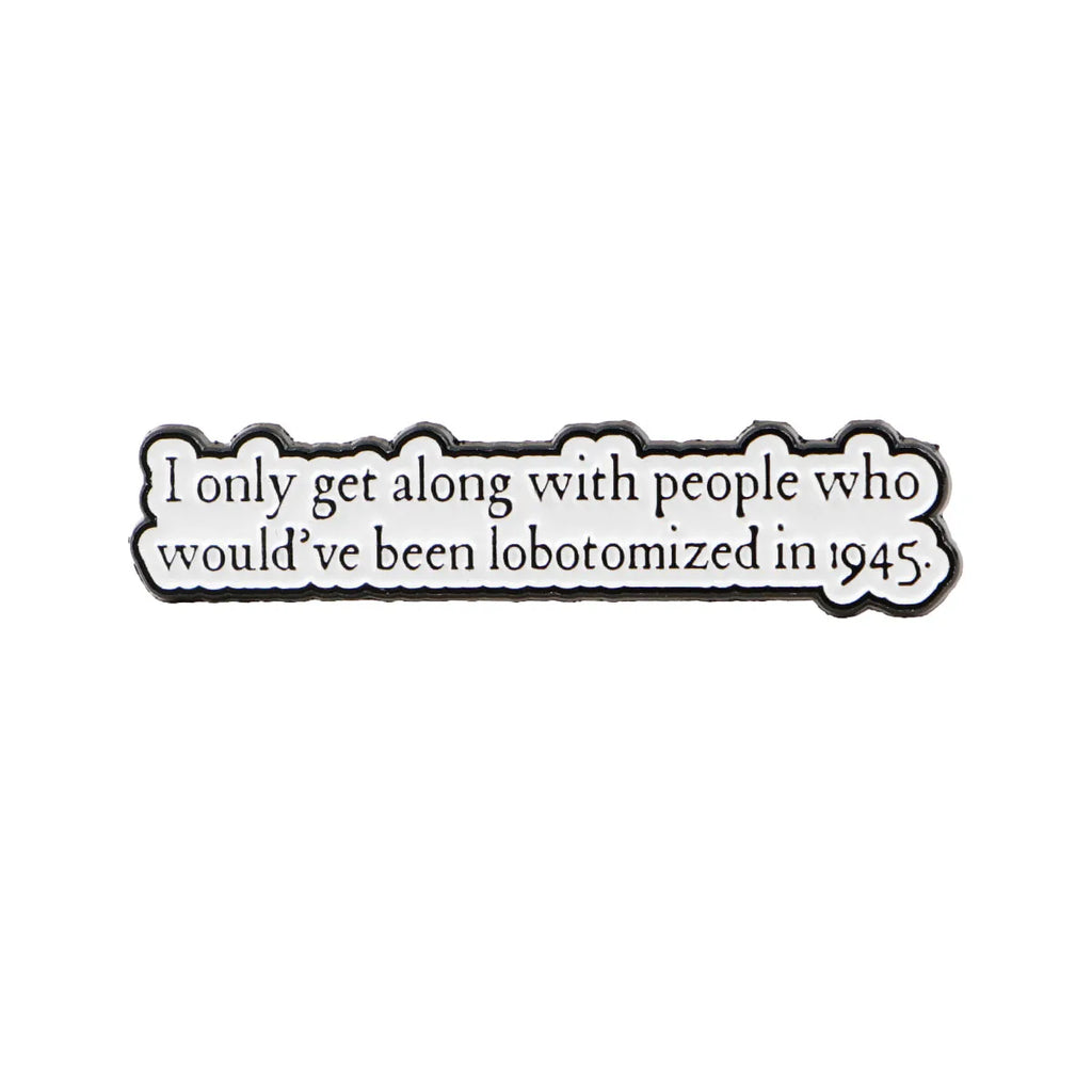 1945 Lobotomized Enamel Pin 1