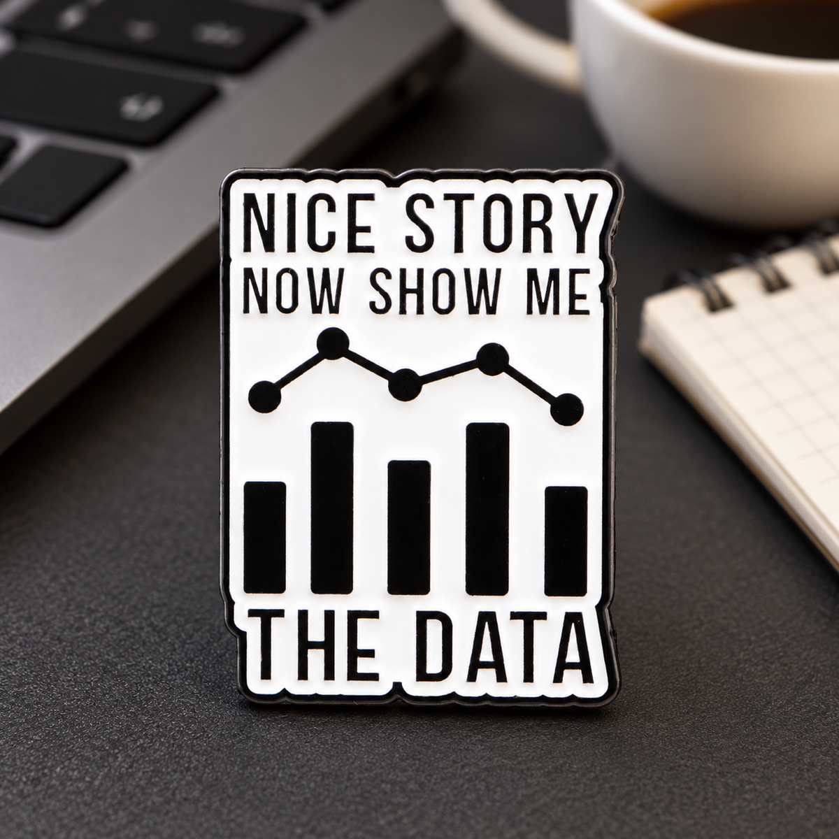 Data Science Nice Story Now Show Me The Data Pin lifestyle background