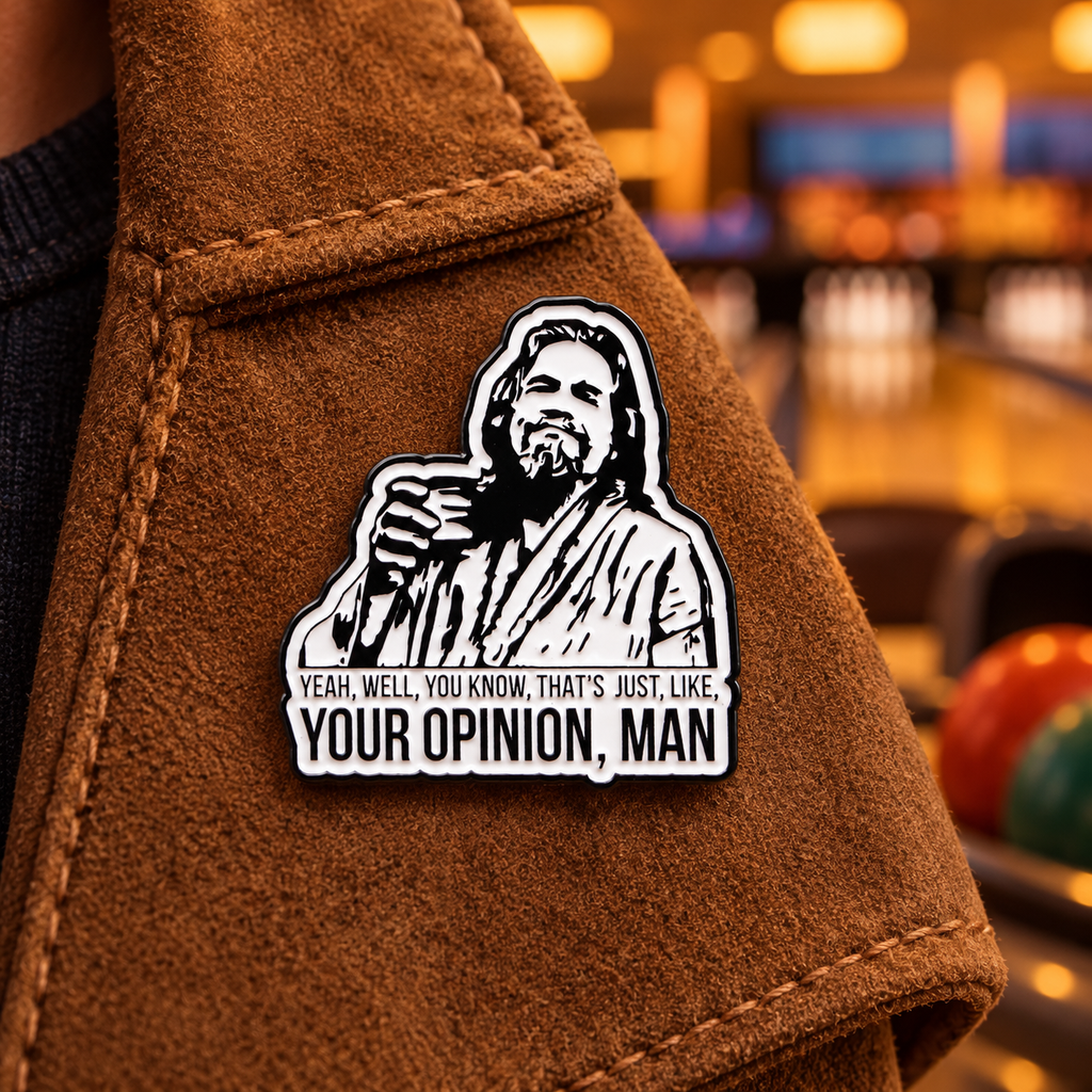 Yeah Well You Know That's Just Like Your Opinion Man Pin lifestyle product photo
