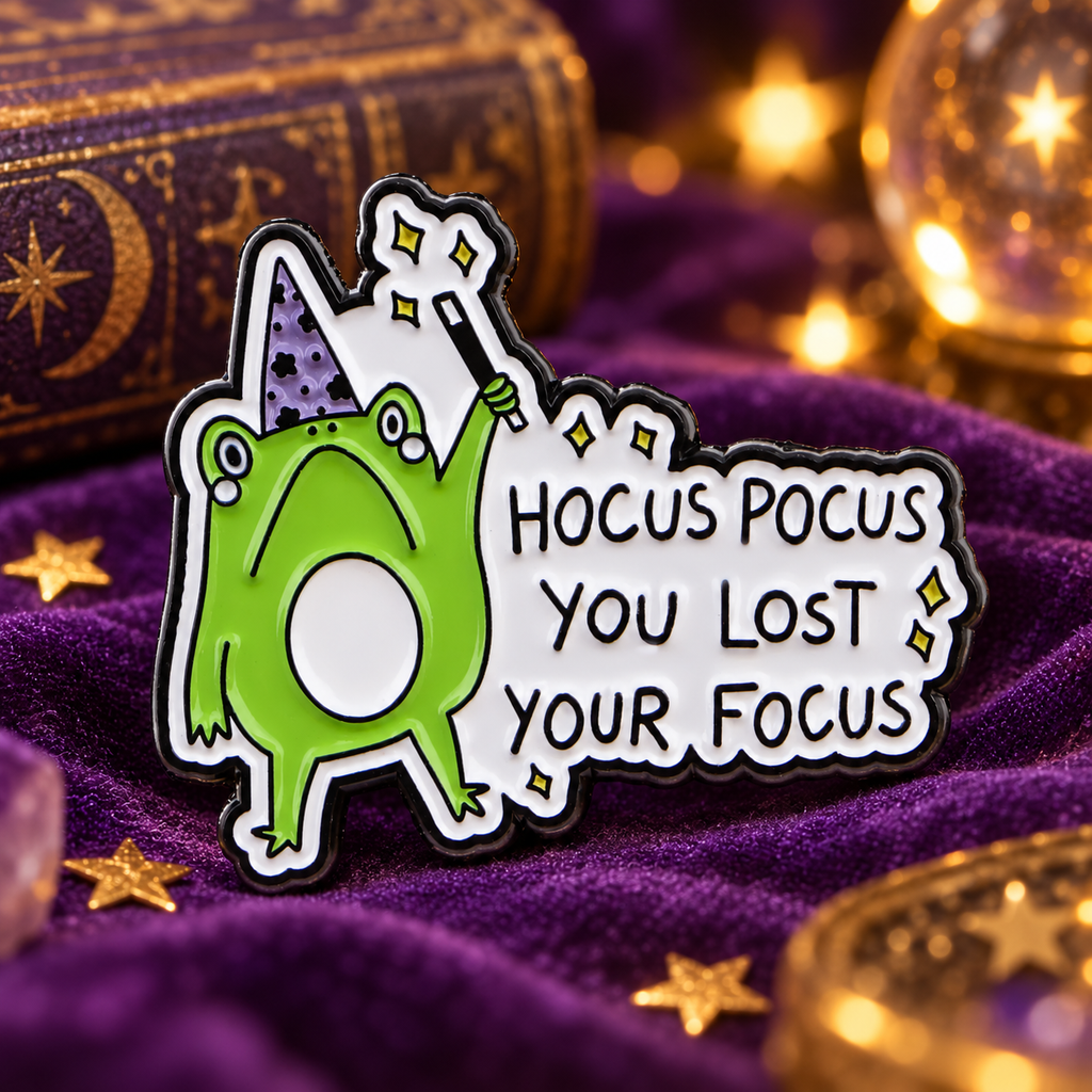 HOCUS POCUS You LOST YOUR FOCUS Pin lifestyle product photo