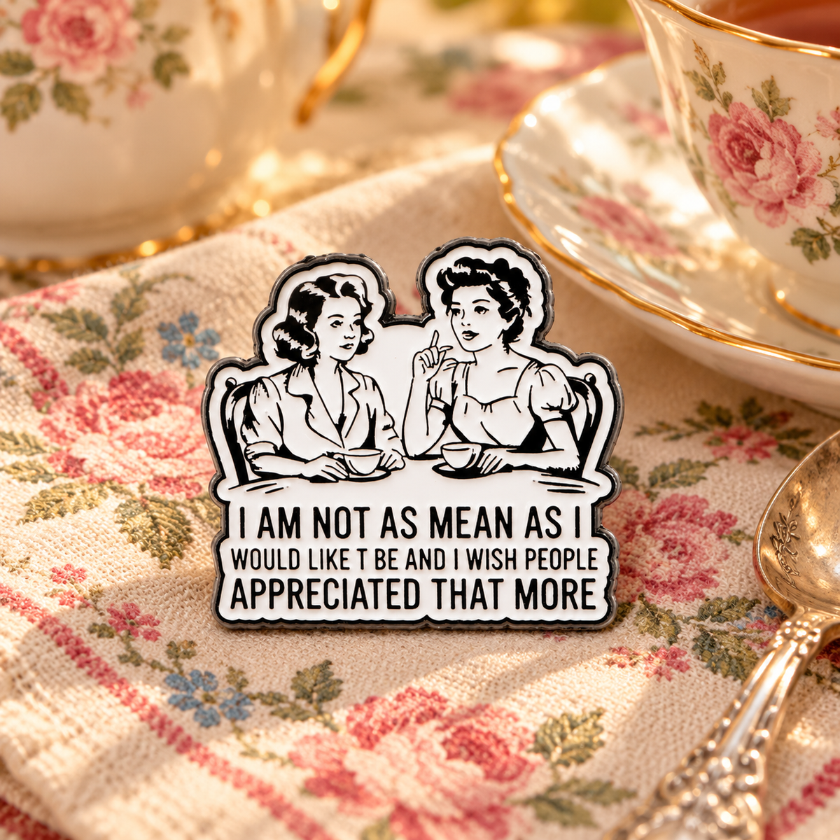 I am not as mean as I would like to be. Pin lifestyle product photo