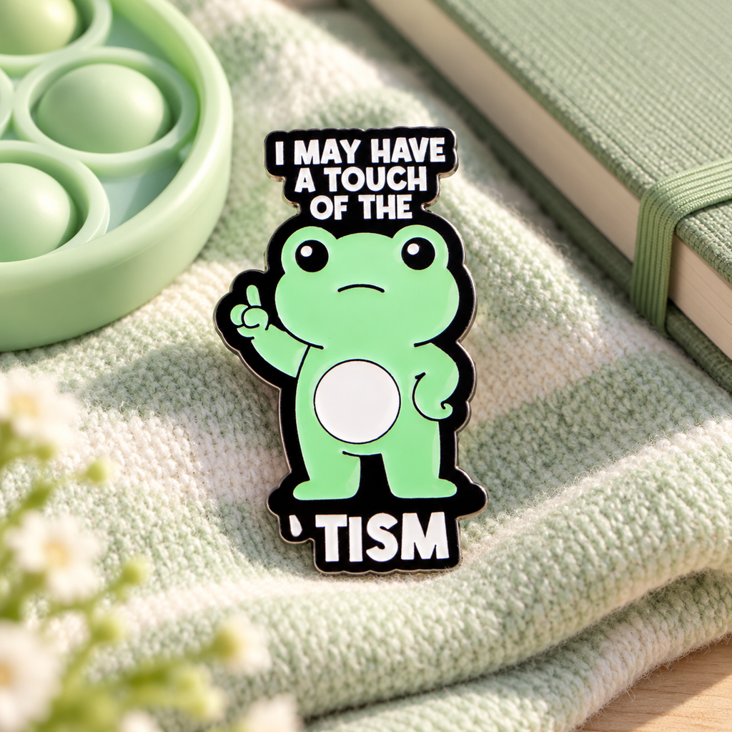I May Have A Touch Of The 'tism Pin lifestyle product photo