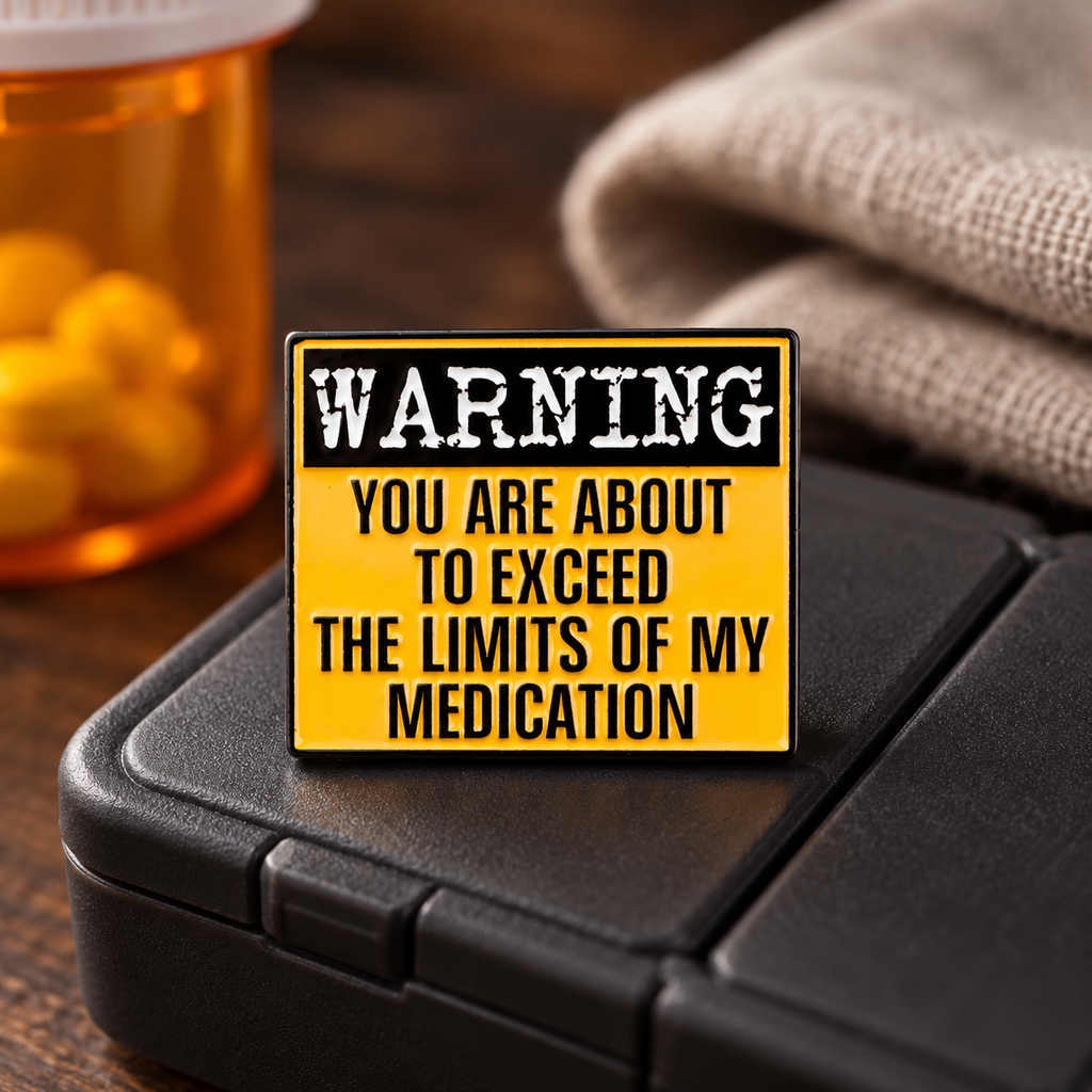 Warning You Are About To Exceed The Limits Of My Medication Pin lifestyle product photo