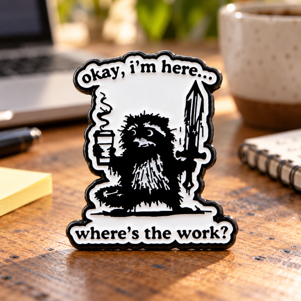 Okay I'm Here...? Raccoon Pin lifestyle product photo