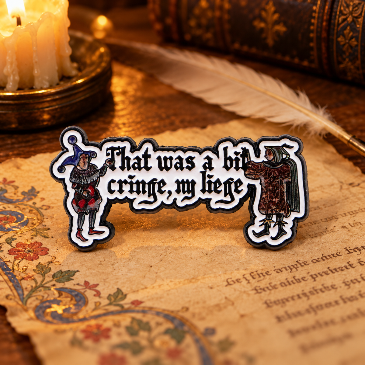 That Was a Bit Cringe My Liege enamel pin on a medieval manuscript