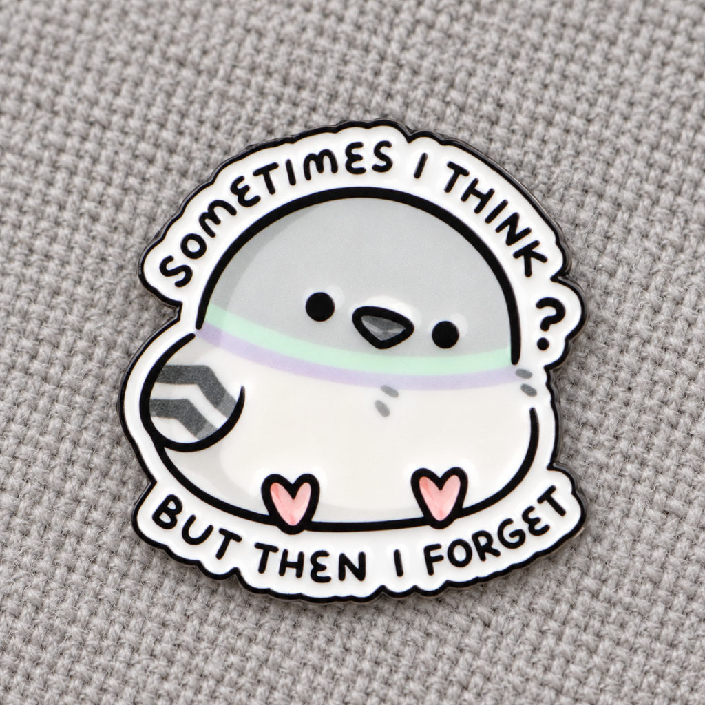 Sometimes I Think But Then I Forget pigeon enamel pin lifestyle photo