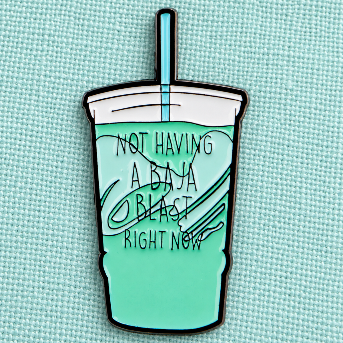 Not Having a Baja Blast Right Now enamel pin lifestyle photo