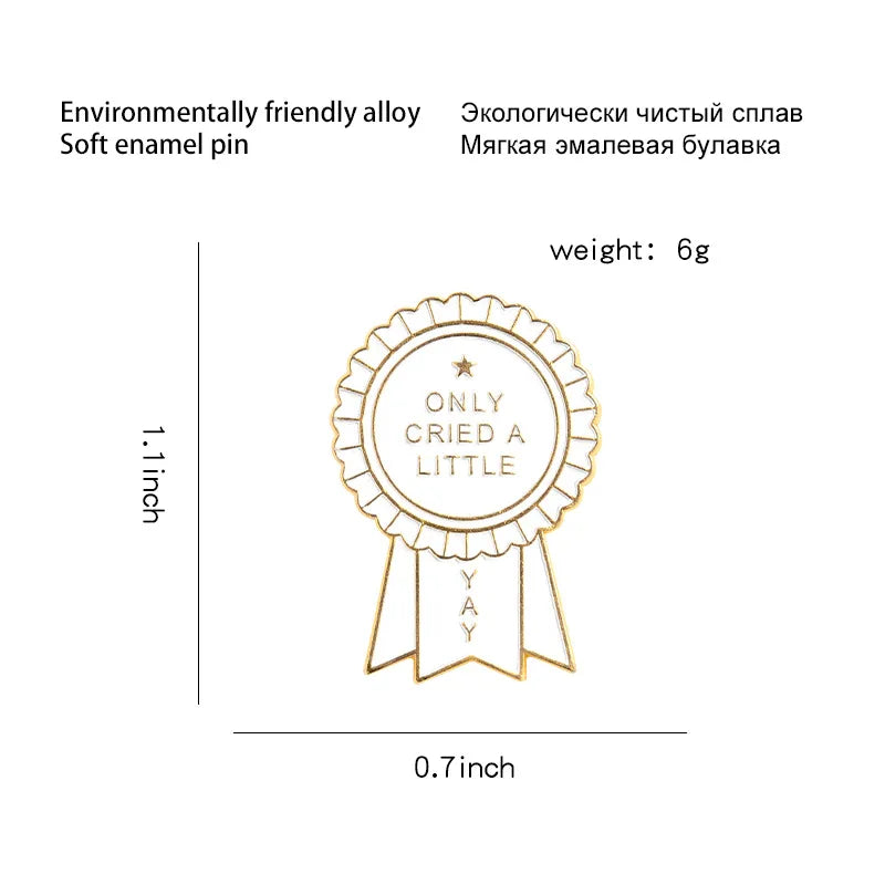 “Yay, Only Cried a Little” Medal Pin