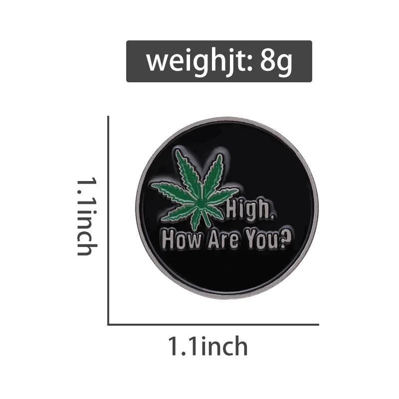 “High, How Are You?” Cannabis Leaf Pin