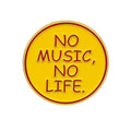 No Music, No Life Pin