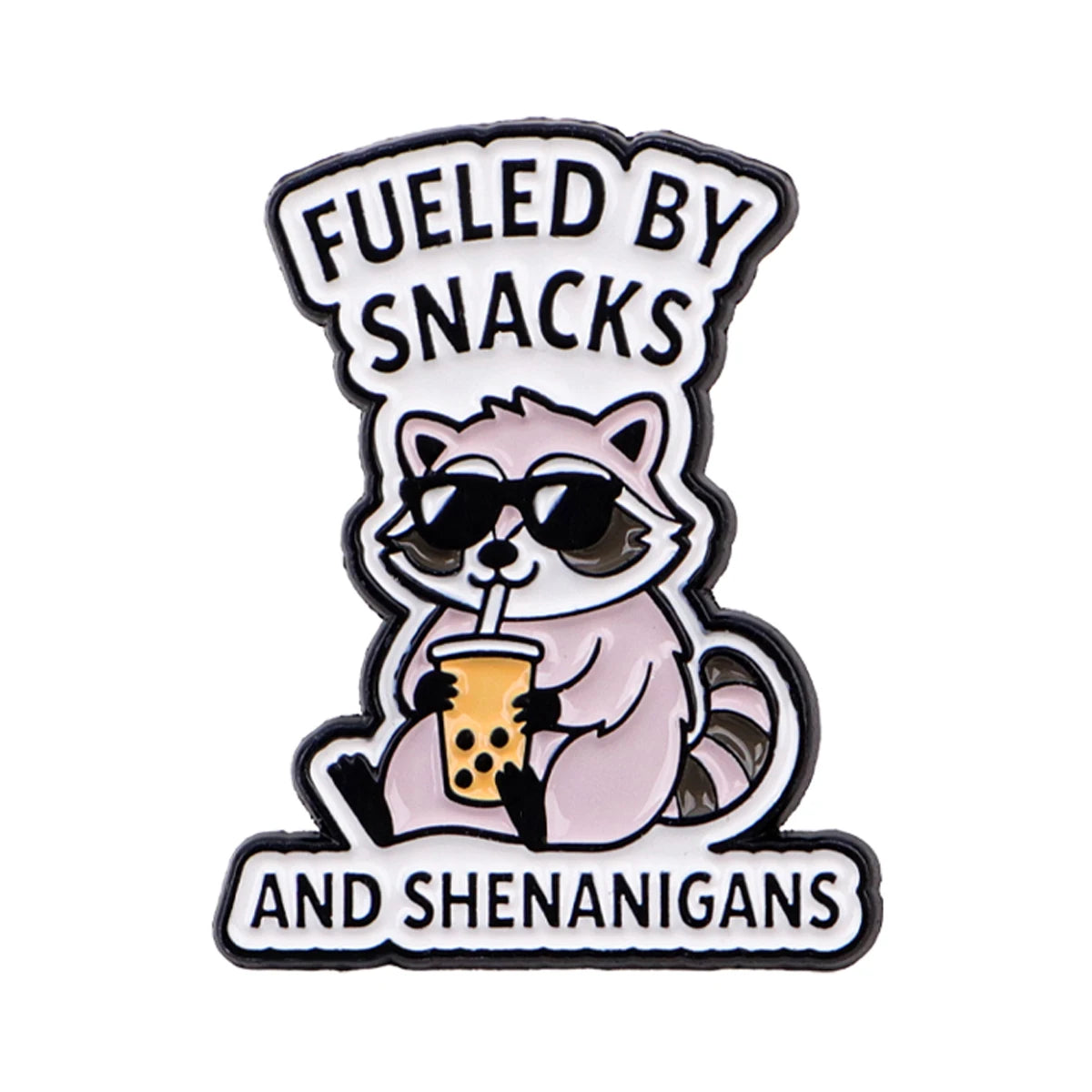 "FUELED BY SNACKS  AND SHENANIGANS" Pin