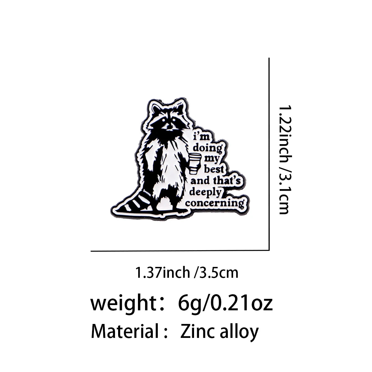 I'm Doing My Best Raccoon Coffee Pin - size and dimensions