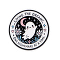Living the Dream Geist Pin