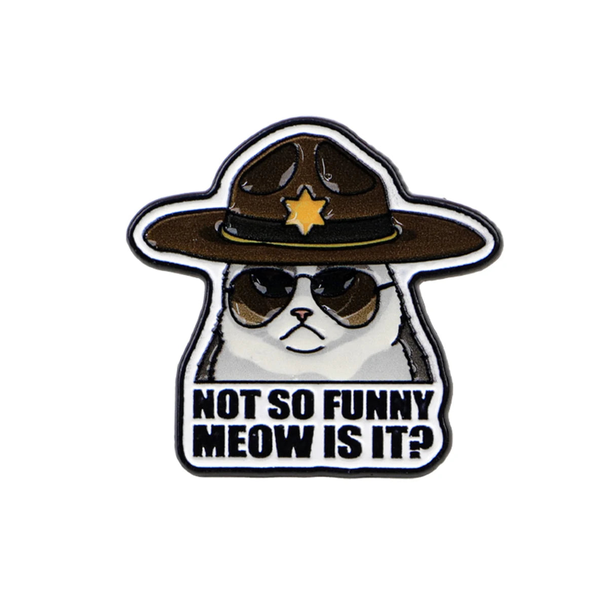 Not So Funny Meow Is It? Sheriff Cat Pin
