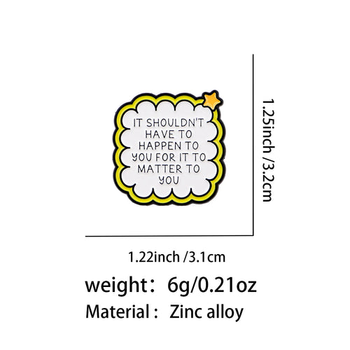 It Shouldn't Have to Happen to You Empathy Pin - size and dimensions