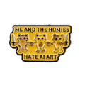 Me and the Homies Hate AI Art Cats Pin