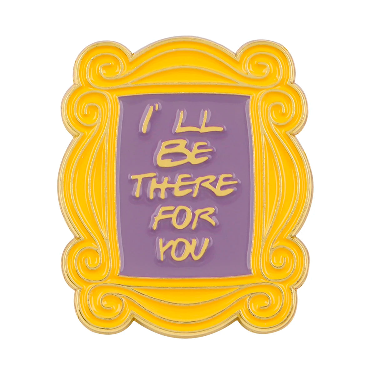 Friends-Inspired “I’ll Be There for You” Pins