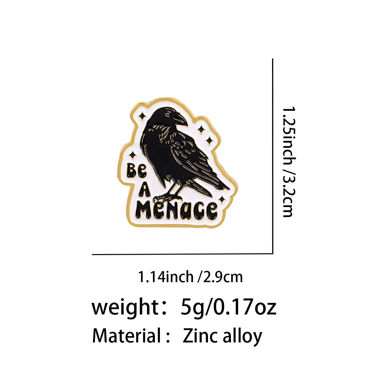"Be A Menace" Crow Pin