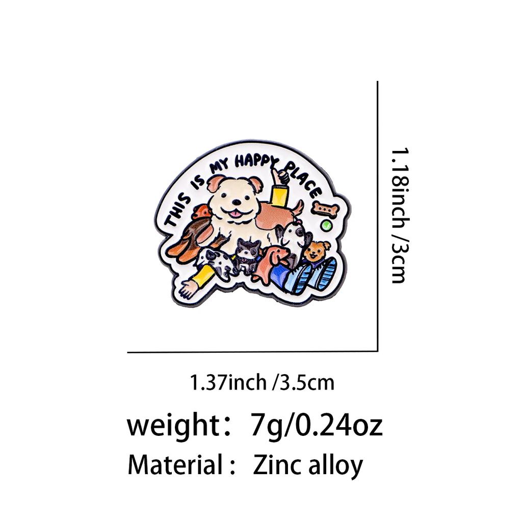 "THIS IS MY HAPPY PLACE " Dog Pin