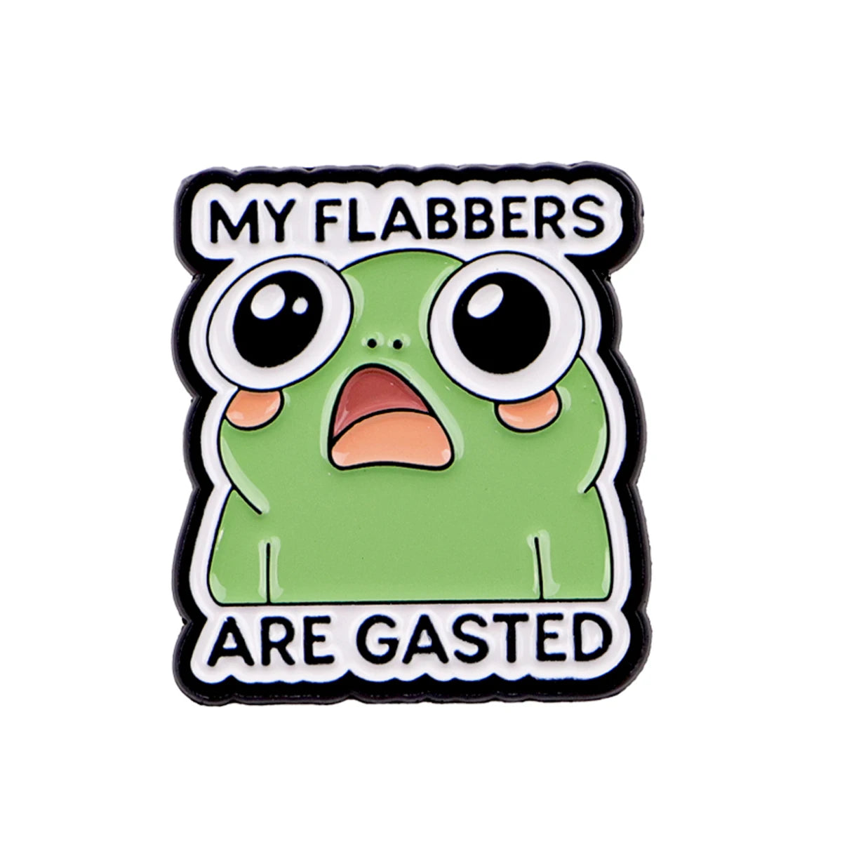 My Flabbers Are Gasted Frog Pin