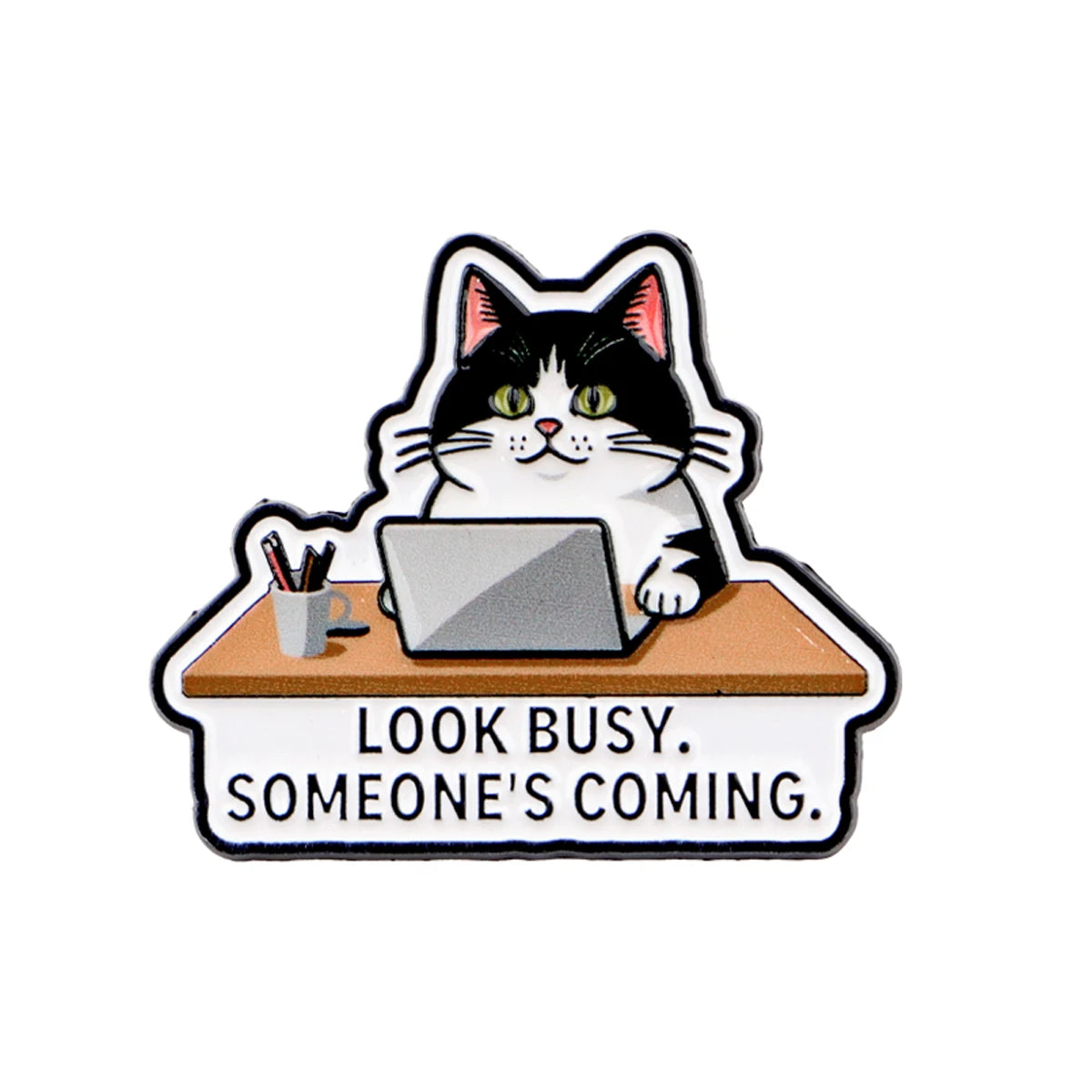 Look Busy Someone's Coming Office Cat Pin