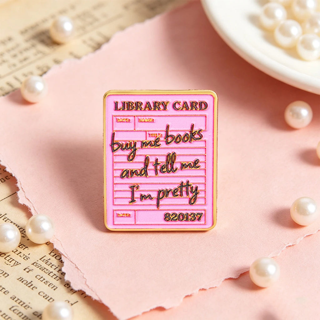 Buy me books and tell me I'm pretty Enamel Pin Library Card Brooch Lapel Pins Badge on Backpack Fashion Jewelry Friends Gifts