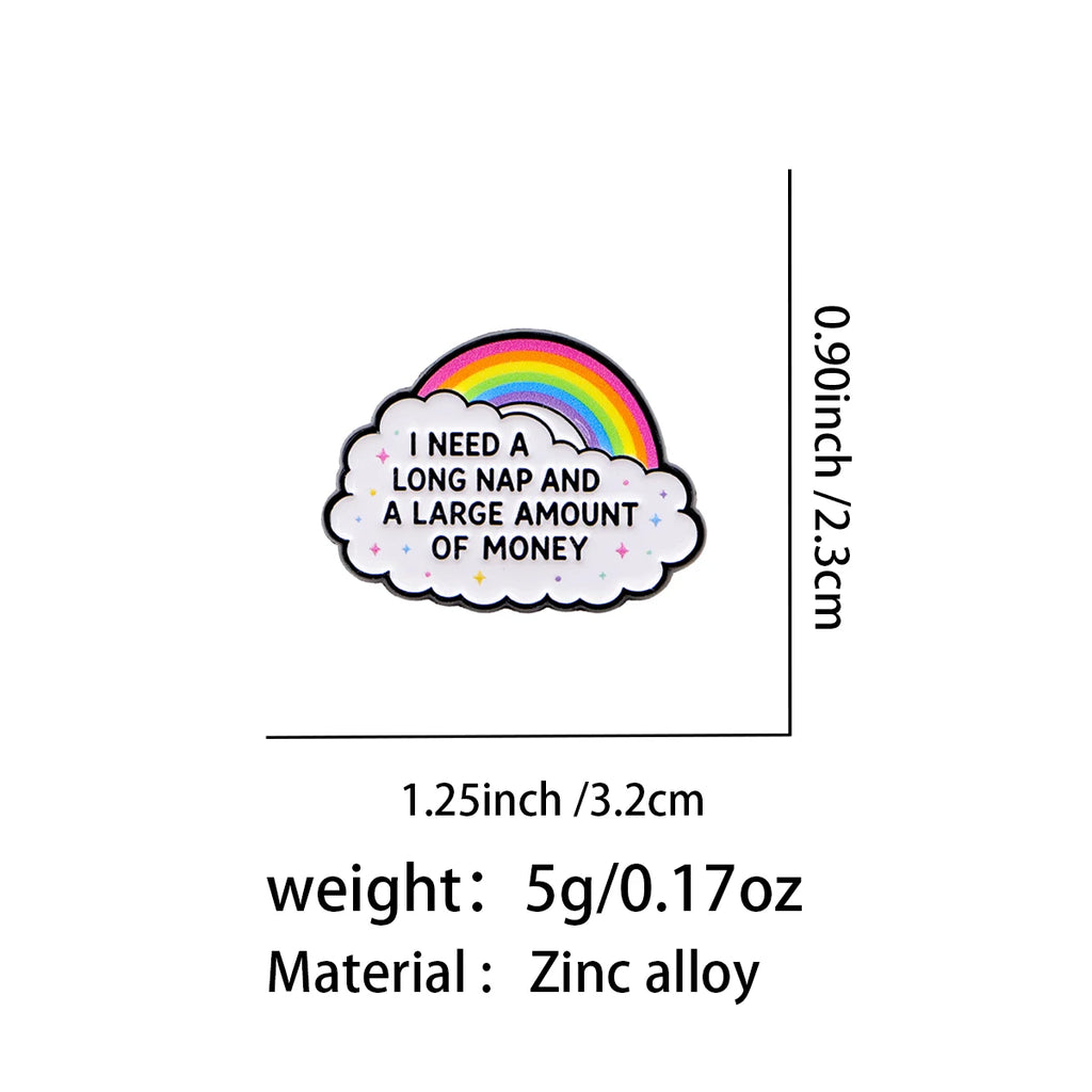 I Need a Long Nap and Money Rainbow Pin