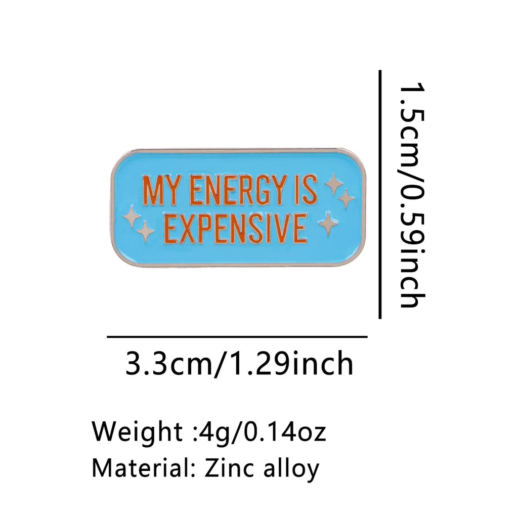 MY ENERGY IS EXPENSIVE Pin