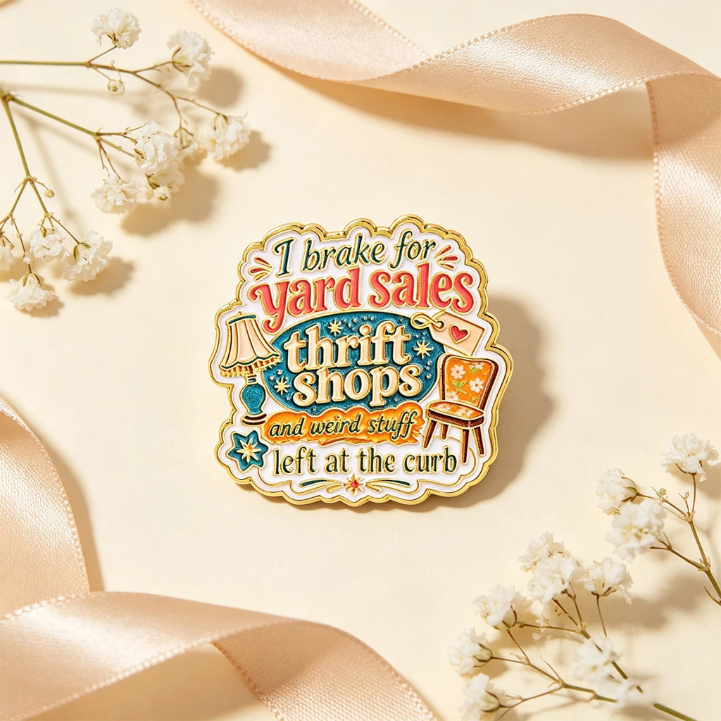 I brake for yard sales Enamel Pin Quotes Brooch Pines Lapel Pins Badge on Backpack Clothing Accessories Funny Jewelry Gifts
