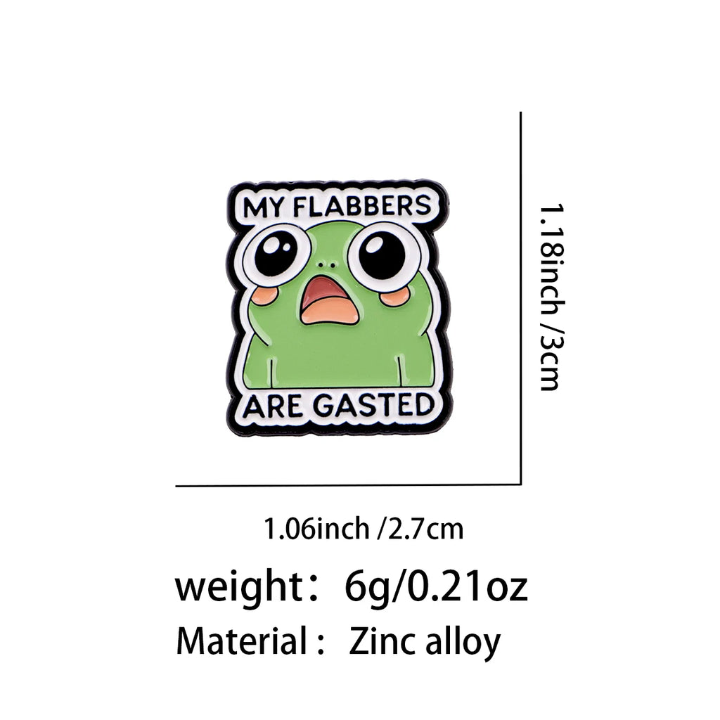 My Flabbers Are Gasted Frog Pin