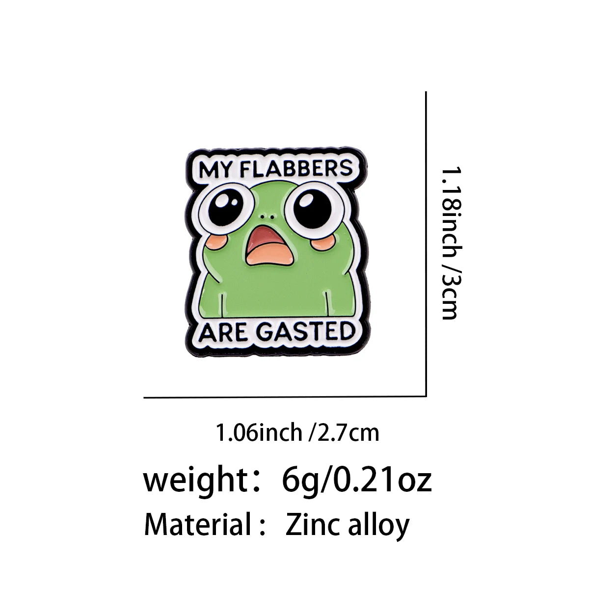 My Flabbers Are Gasted Frog Pin